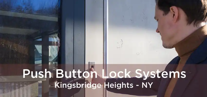 Push Button Lock Systems Kingsbridge Heights - NY