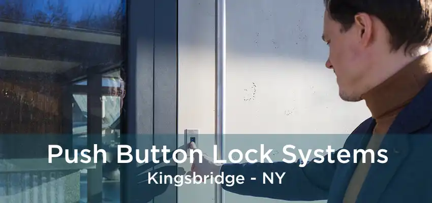 Push Button Lock Systems Kingsbridge - NY