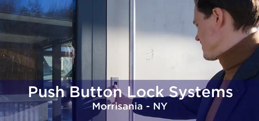 Push Button Lock Systems Morrisania - NY