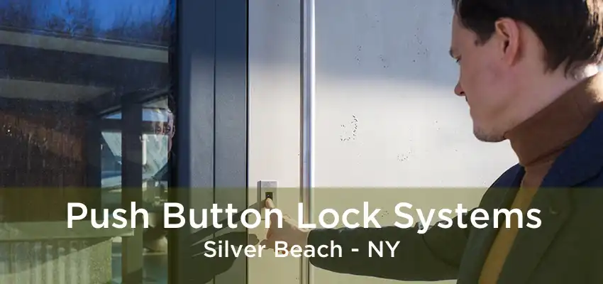 Push Button Lock Systems Silver Beach - NY