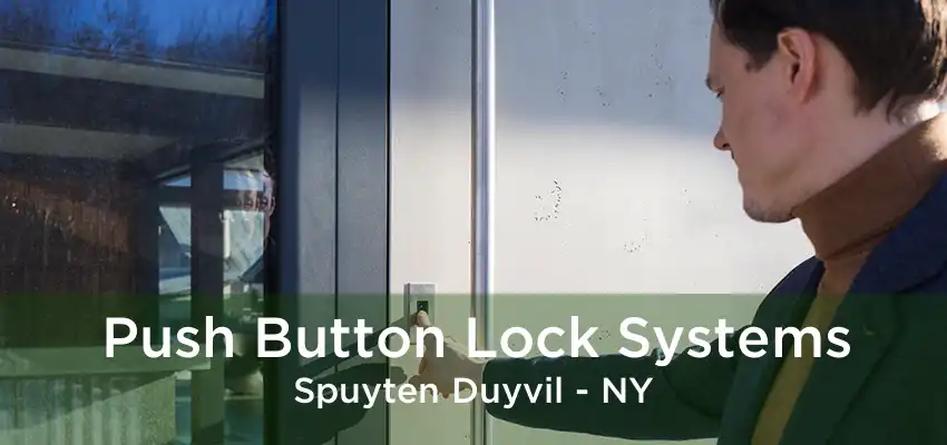 Push Button Lock Systems Spuyten Duyvil - NY