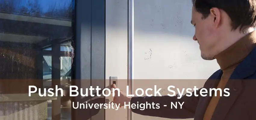 Push Button Lock Systems University Heights - NY