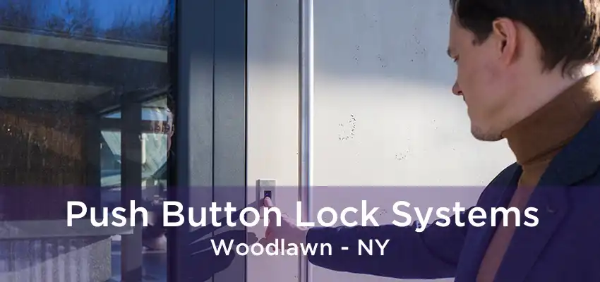 Push Button Lock Systems Woodlawn - NY