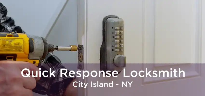 Quick Response Locksmith City Island - NY