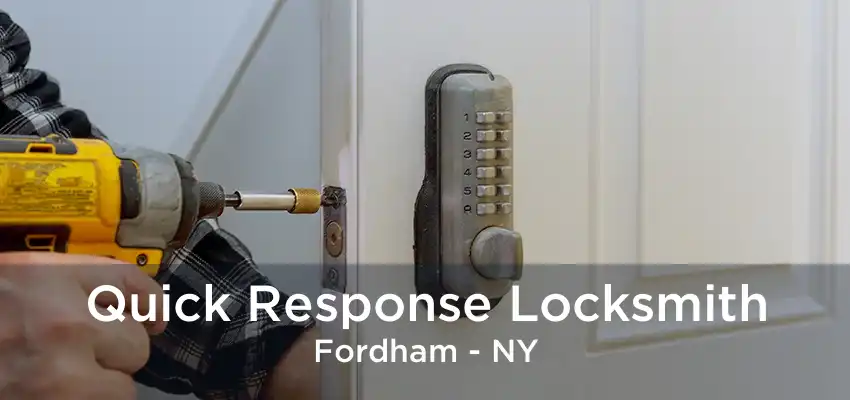 Quick Response Locksmith Fordham - NY