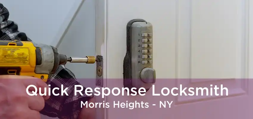 Quick Response Locksmith Morris Heights - NY