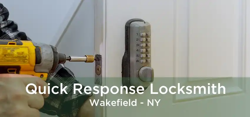 Quick Response Locksmith Wakefield - NY