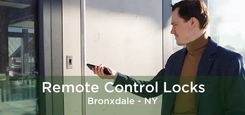 Remote Control Locks Bronxdale - NY