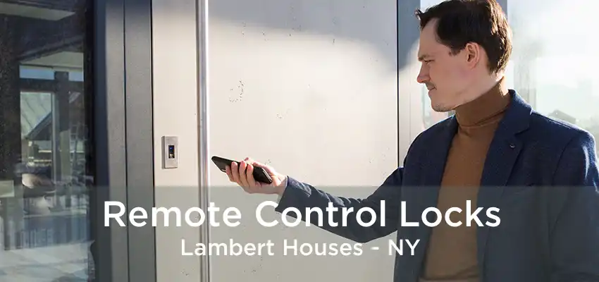 Remote Control Locks Lambert Houses - NY