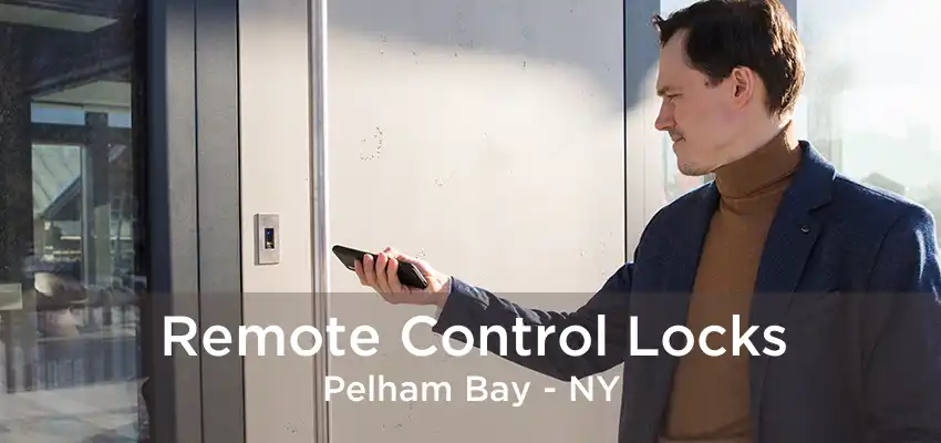 Remote Control Locks Pelham Bay - NY