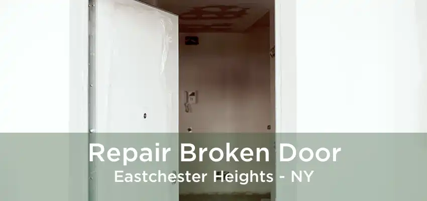 Repair Broken Door Eastchester Heights - NY