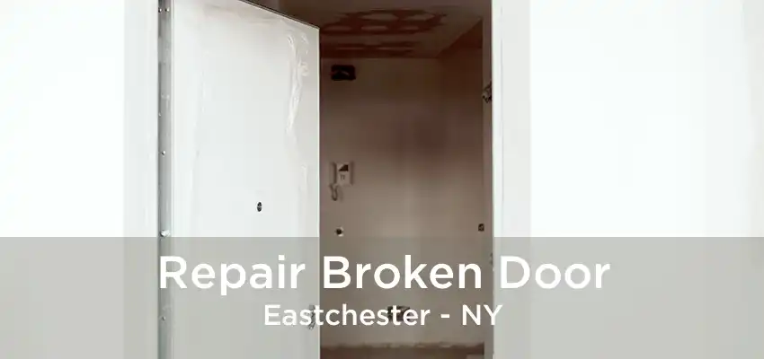 Repair Broken Door Eastchester - NY