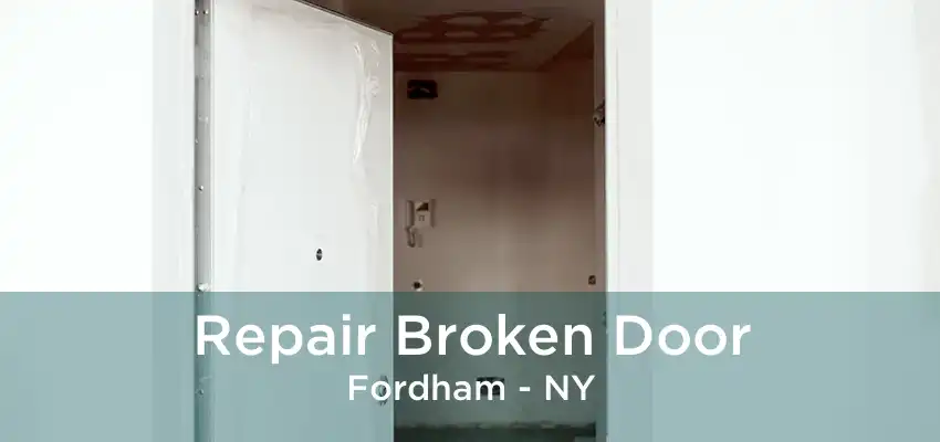 Repair Broken Door Fordham - NY