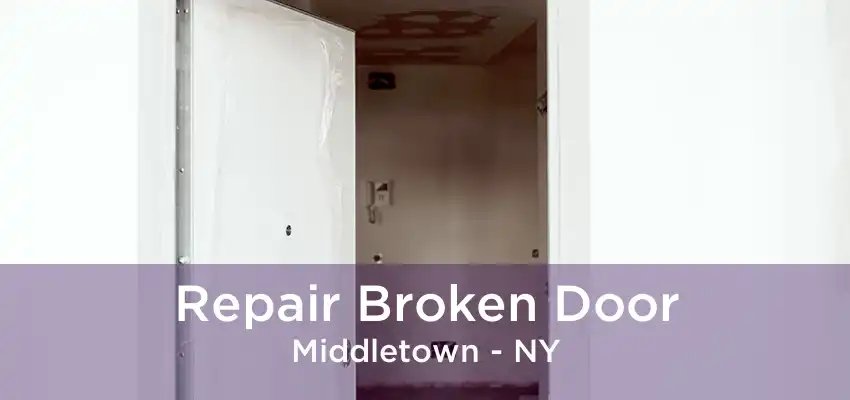 Repair Broken Door Middletown - NY