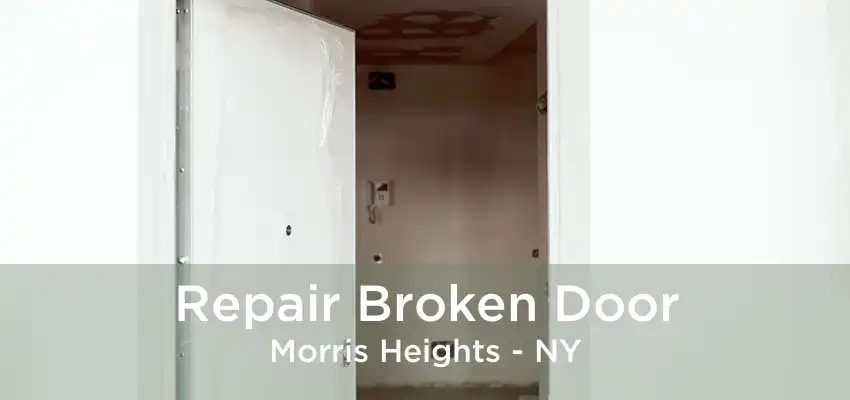 Repair Broken Door Morris Heights - NY