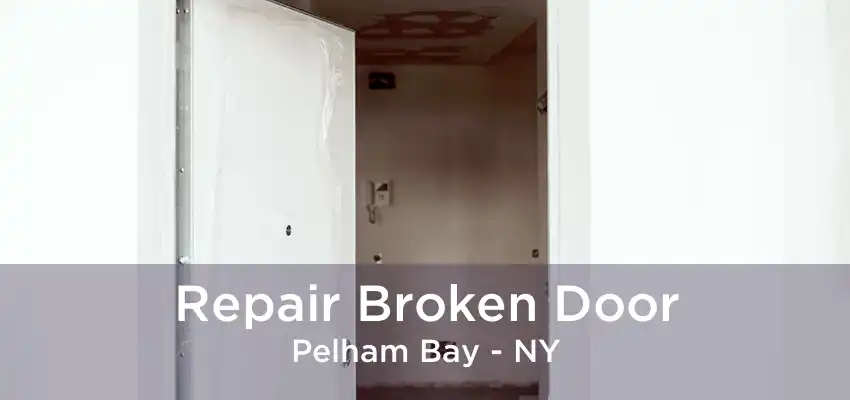 Repair Broken Door Pelham Bay - NY