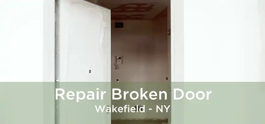 Repair Broken Door Wakefield - NY