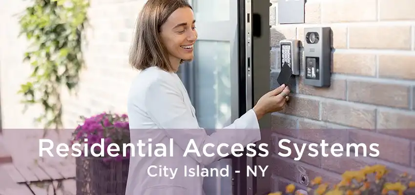 Residential Access Systems City Island - NY