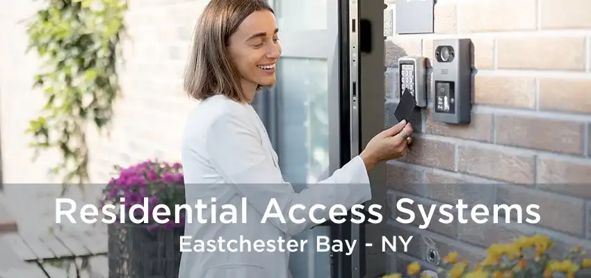 Residential Access Systems Eastchester Bay - NY