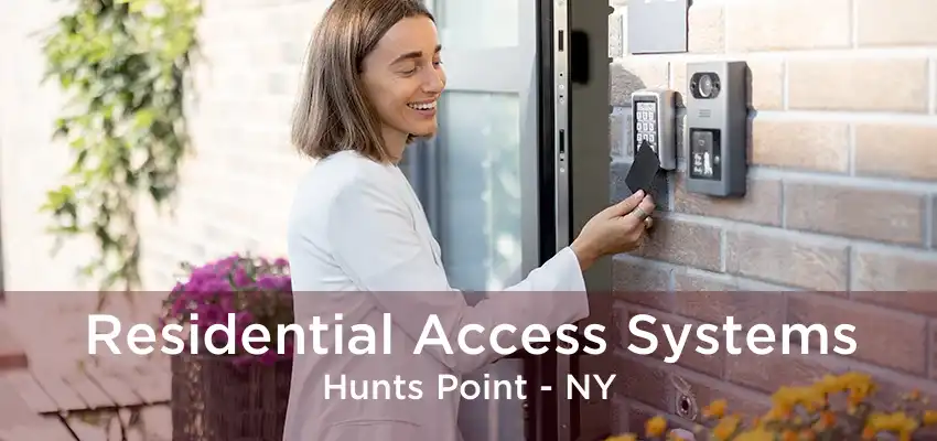 Residential Access Systems Hunts Point - NY