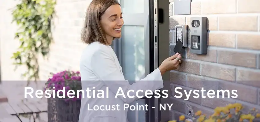 Residential Access Systems Locust Point - NY