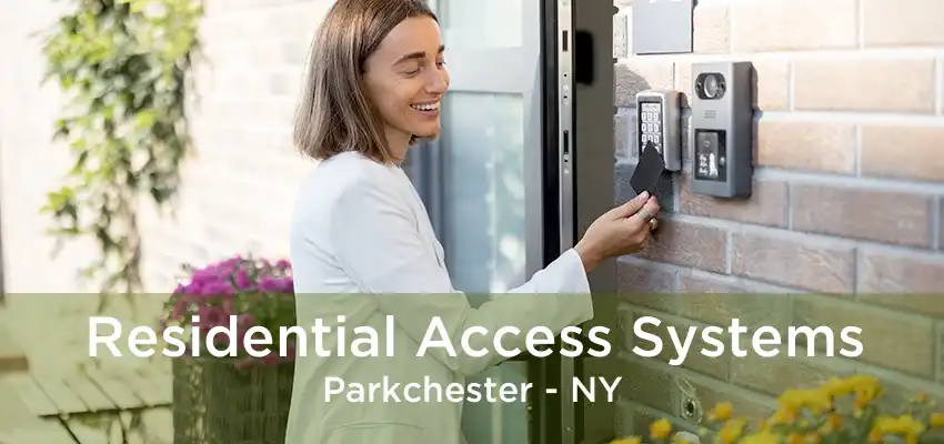 Residential Access Systems Parkchester - NY