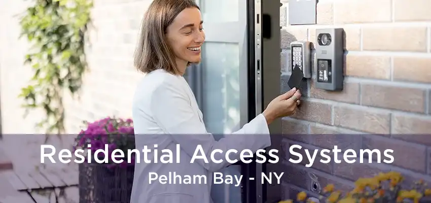 Residential Access Systems Pelham Bay - NY