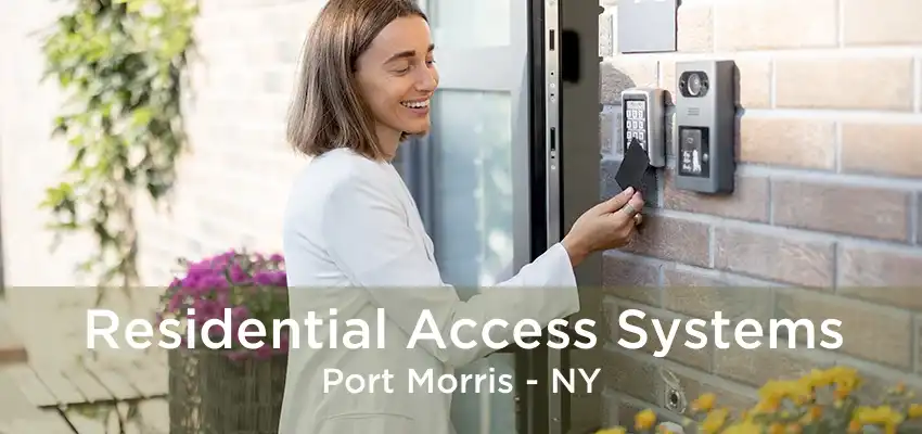 Residential Access Systems Port Morris - NY