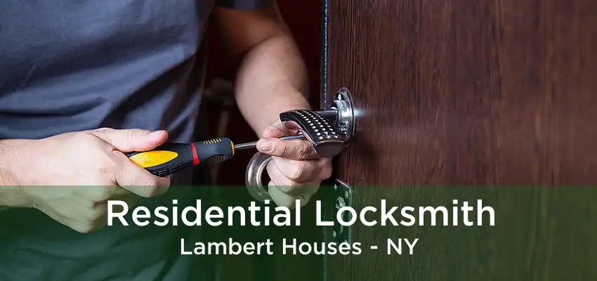 Residential Locksmith Lambert Houses - NY