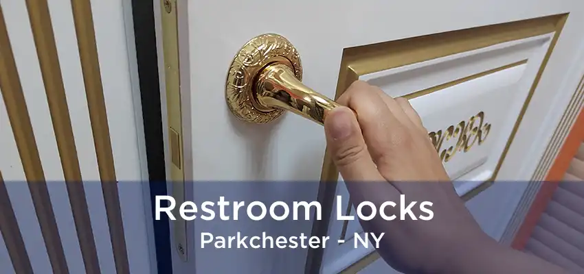 Restroom Locks Parkchester - NY