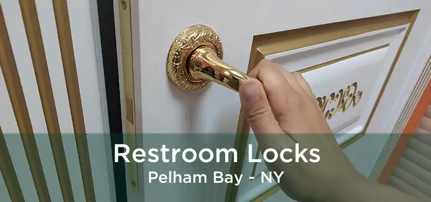 Restroom Locks Pelham Bay - NY