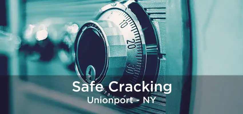 Safe Cracking Unionport - NY