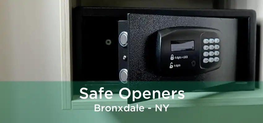 Safe Openers Bronxdale - NY