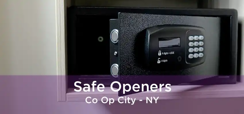 Safe Openers Co Op City - NY