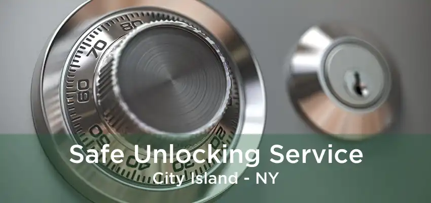 Safe Unlocking Service City Island - NY