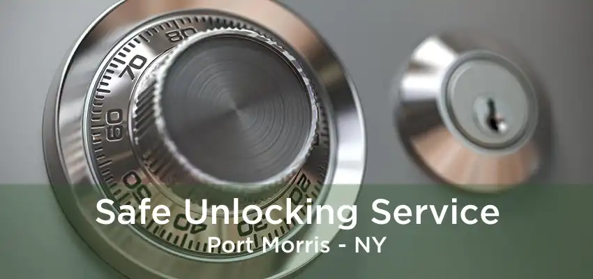 Safe Unlocking Service Port Morris - NY