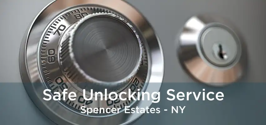 Safe Unlocking Service Spencer Estates - NY