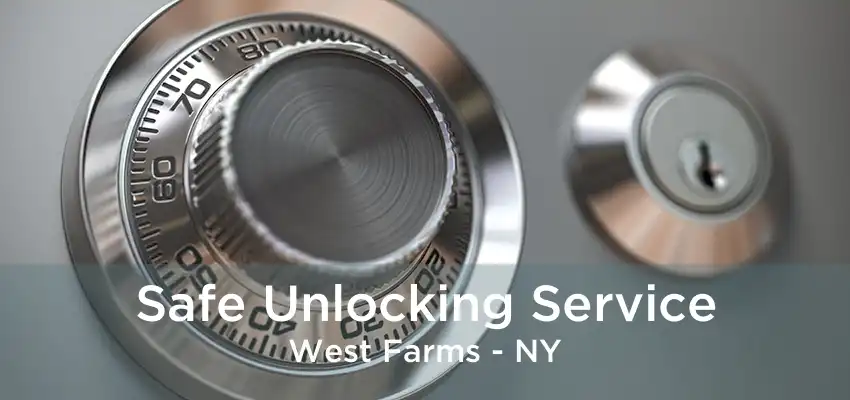 Safe Unlocking Service West Farms - NY