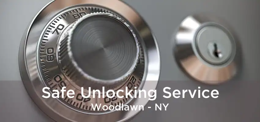 Safe Unlocking Service Woodlawn - NY