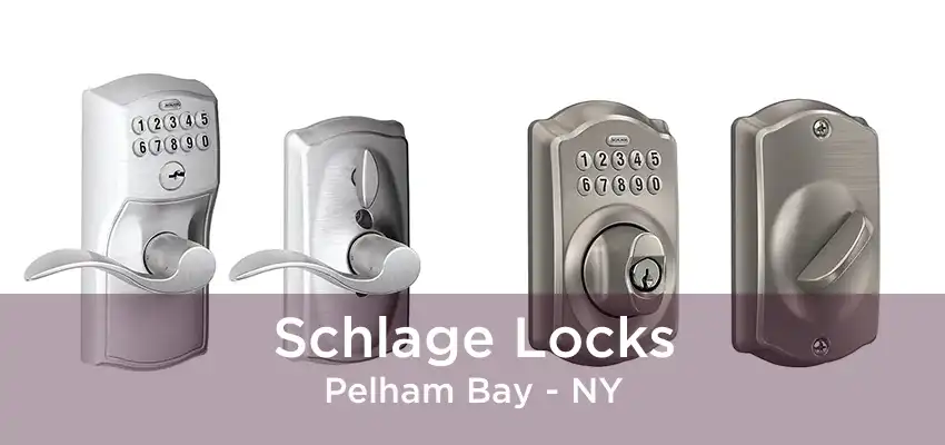 Schlage Locks Pelham Bay - NY