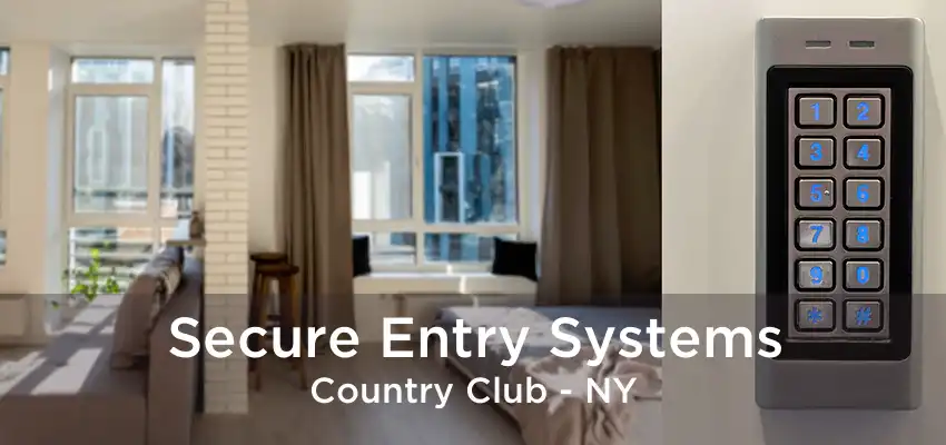 Secure Entry Systems Country Club - NY