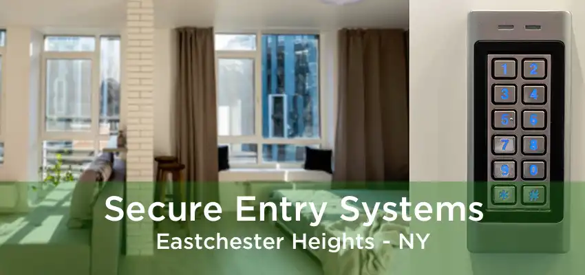 Secure Entry Systems Eastchester Heights - NY