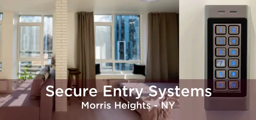 Secure Entry Systems Morris Heights - NY