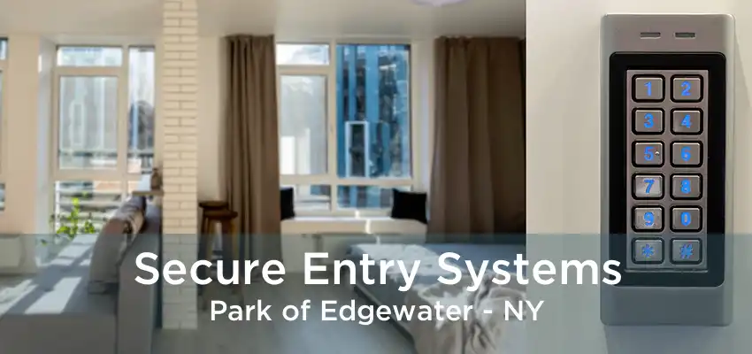 Secure Entry Systems Park of Edgewater - NY