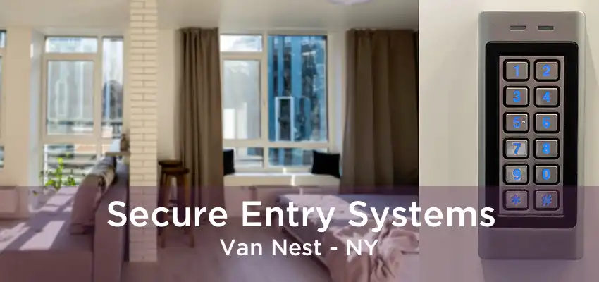 Secure Entry Systems Van Nest - NY