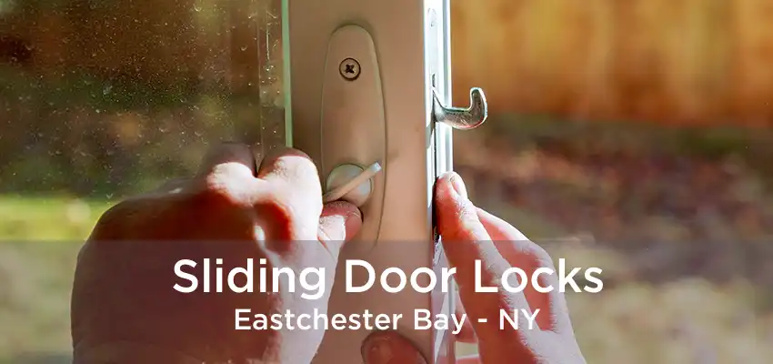 Sliding Door Locks Eastchester Bay - NY