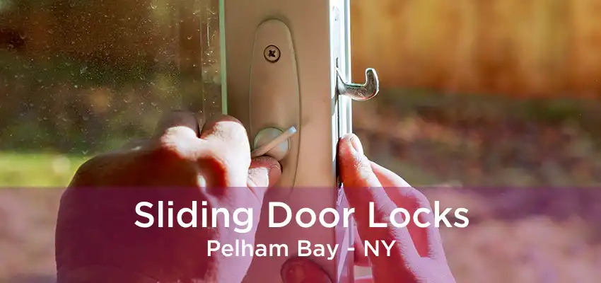 Sliding Door Locks Pelham Bay - NY