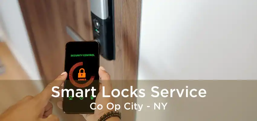 Smart Locks Service Co Op City - NY