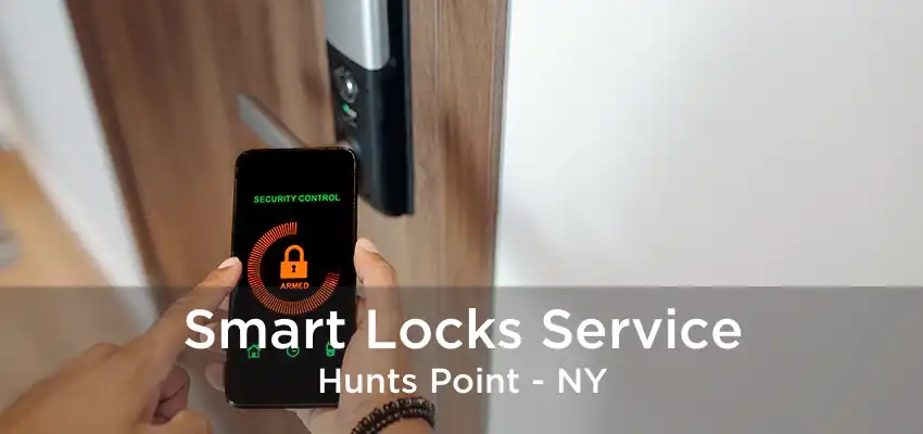 Smart Locks Service Hunts Point - NY