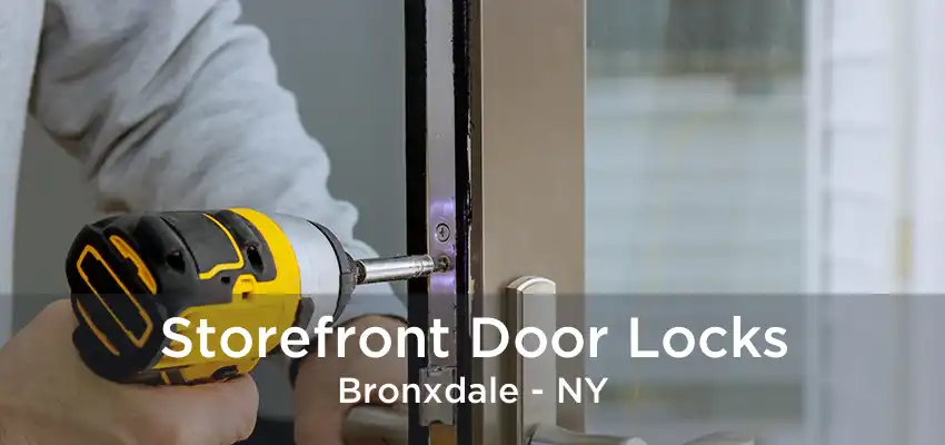 Storefront Door Locks Bronxdale - NY